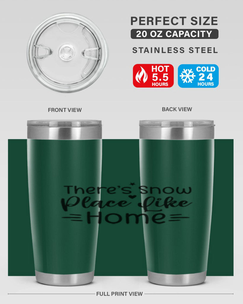 Theres Snow Place Like Home 406#- winter- Tumbler