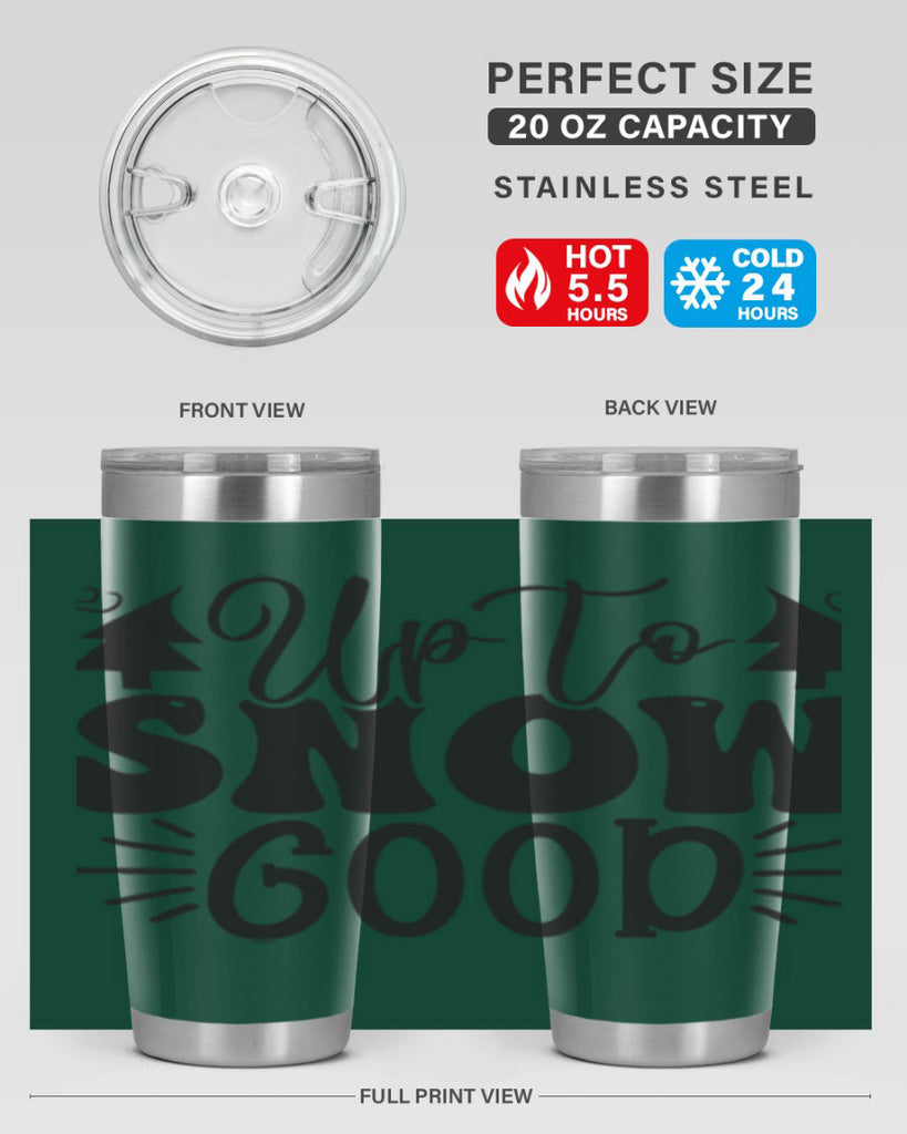 Up to snow good 426#- winter- Tumbler