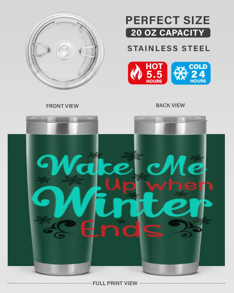 Wake Me Up when Winter Ends Graphics 433#- winter- Tumbler