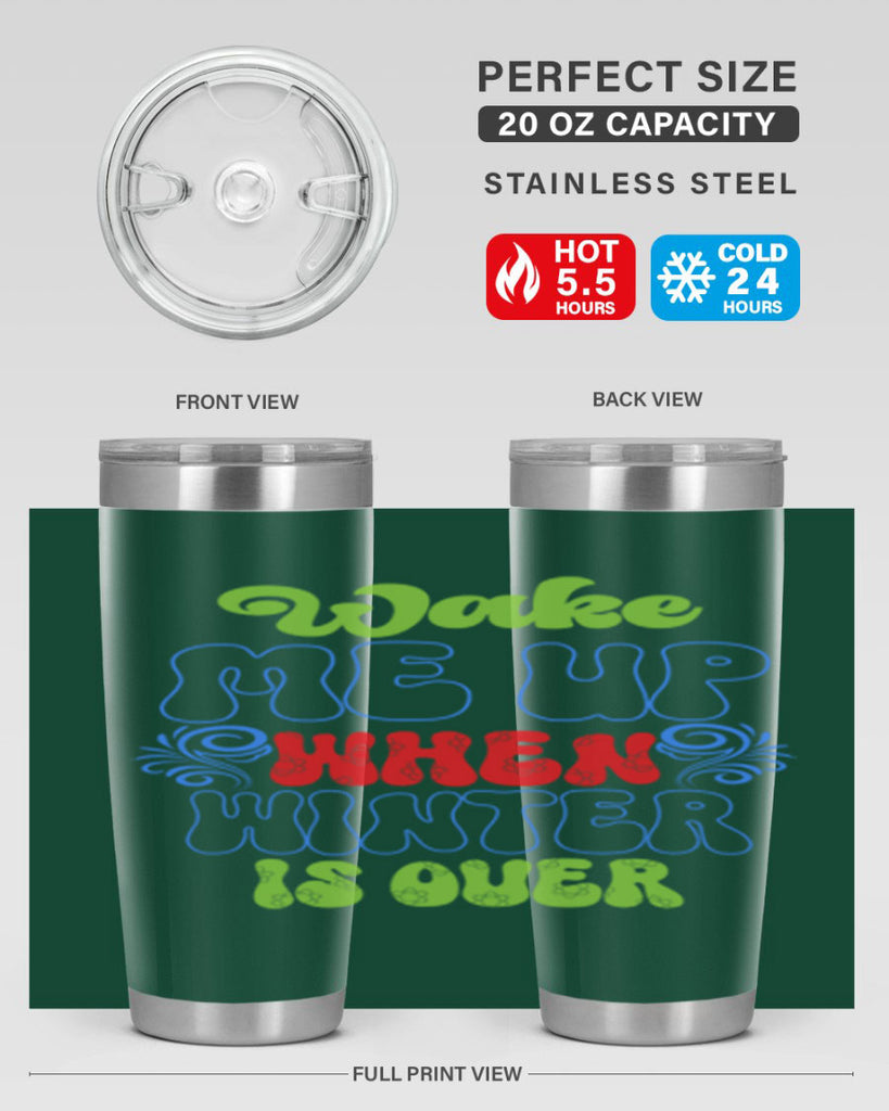 Wake me up when winter is over 431#- winter- Tumbler