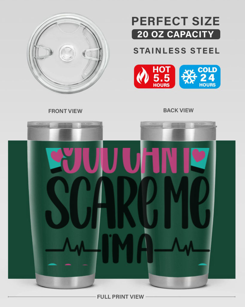 You Can∩t Scare Me Style Style 1#- nurse- tumbler