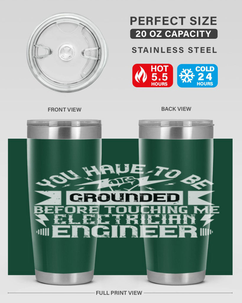 You have to be grounded before touching me electrician engineer Style 1#- electrician- tumbler
