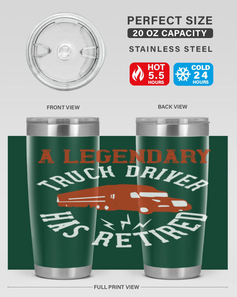 a legendary truck driver has retired Style 50#- truck driver- tumbler