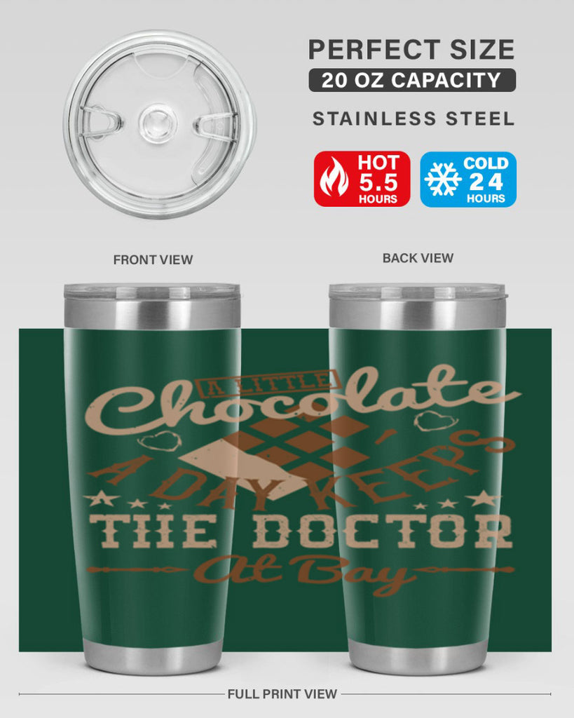 a little chocolate a day keeps the doctor at bay 50#- chocolate- Tumbler