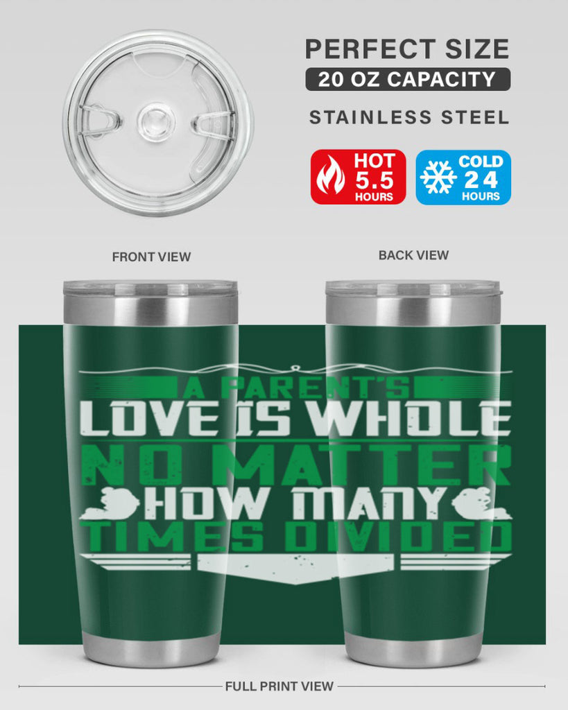 a parent’s love is whole no matter how many times divided 17#- Parents Day- Tumbler