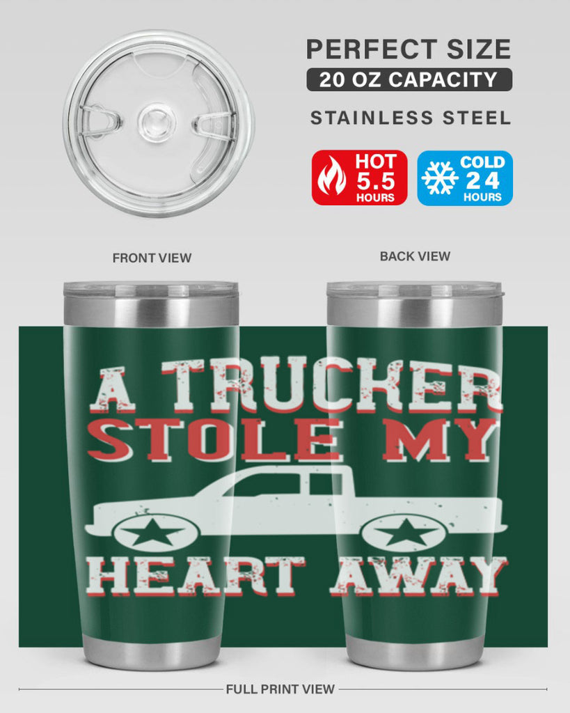 a trucker stole my heart away Style 39#- truck driver- tumbler