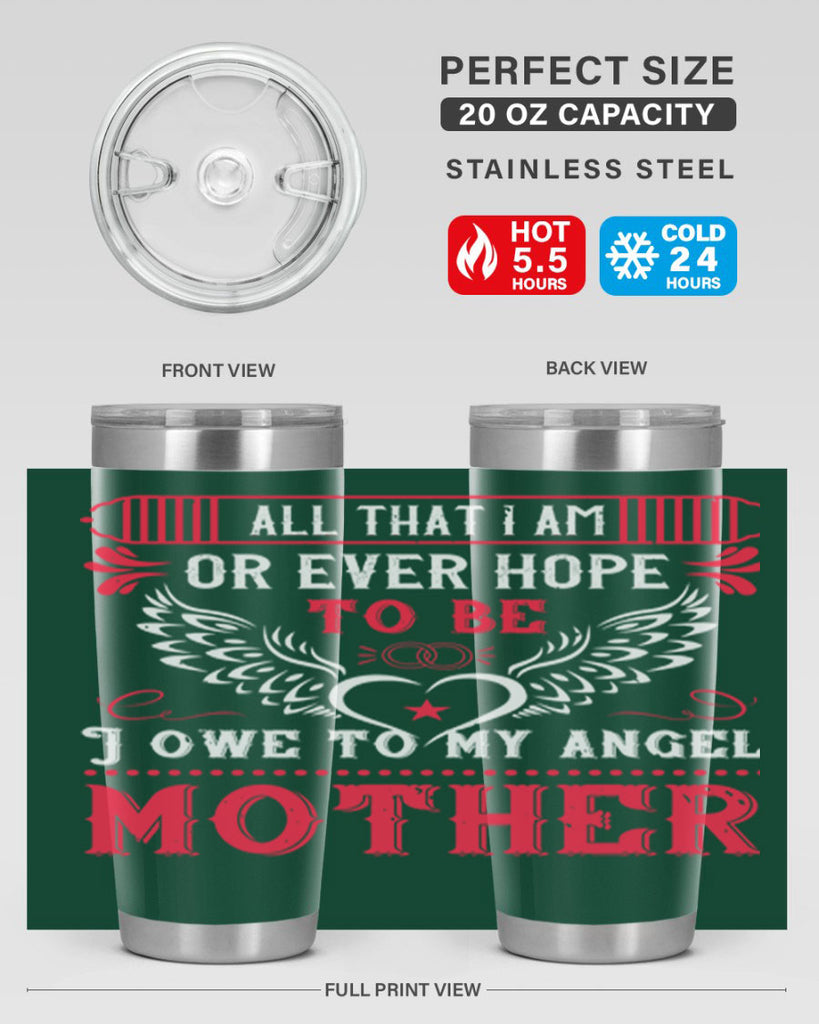 all that i am or 94#- mothers day- Tumbler