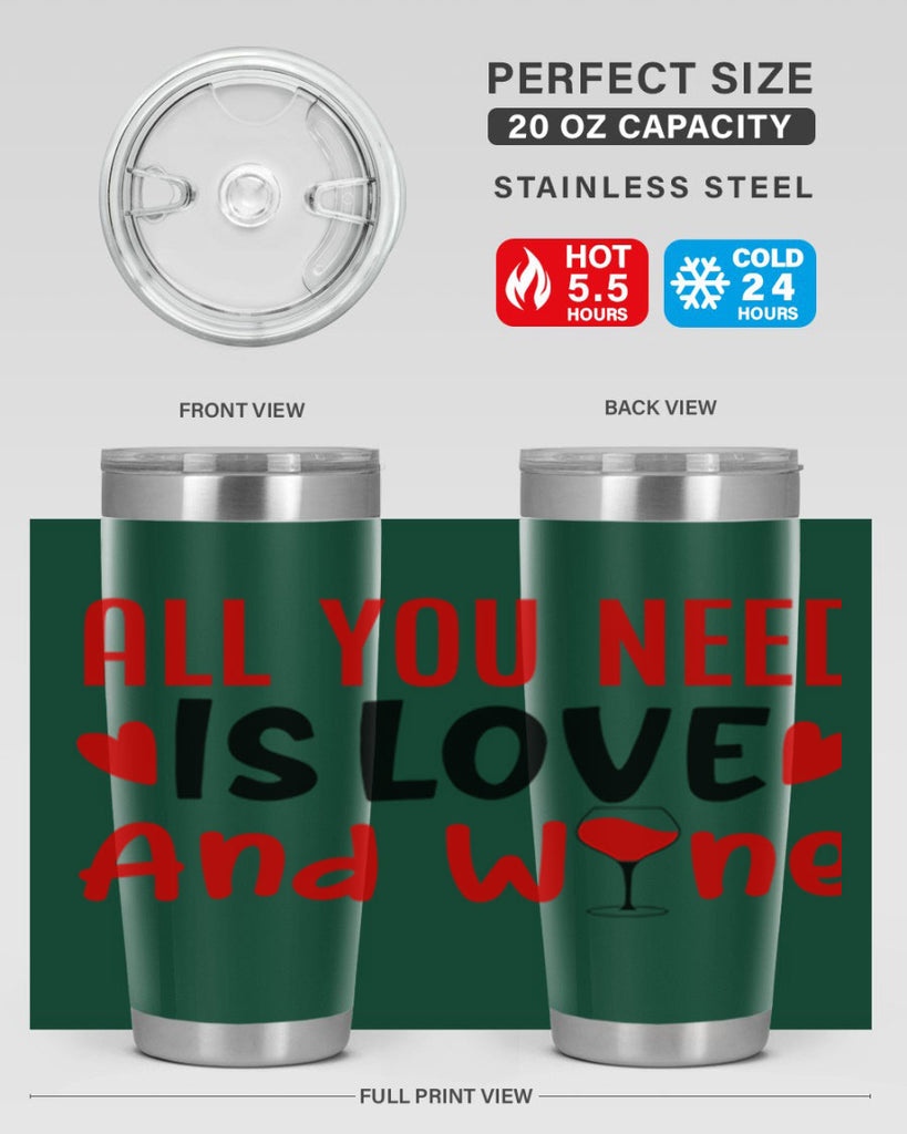 all you need is love and wine 81#- valentines day- Tumbler