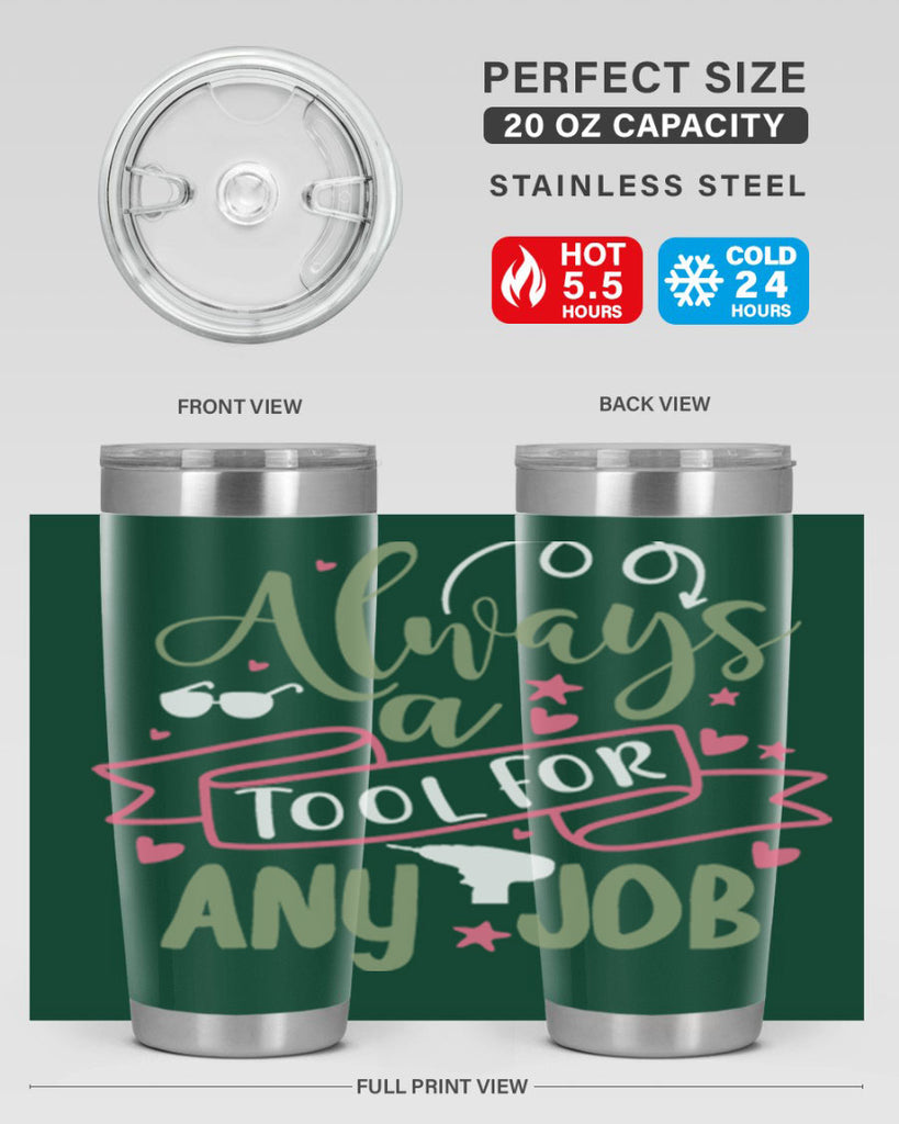always a tool for any job 113#- fathers day- Tumbler