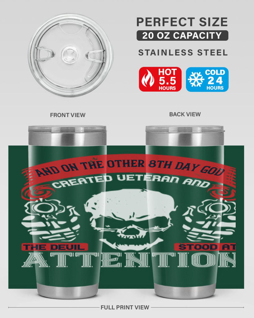 and on the other th day god created veteran and the devil stood at attention 74#- Veterns Day- Tumbler