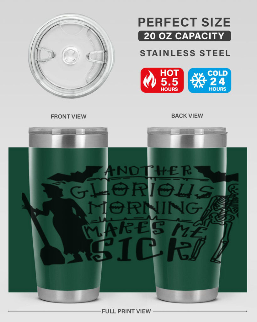 another glorious morning makes me sick 95#- halloween- Tumbler