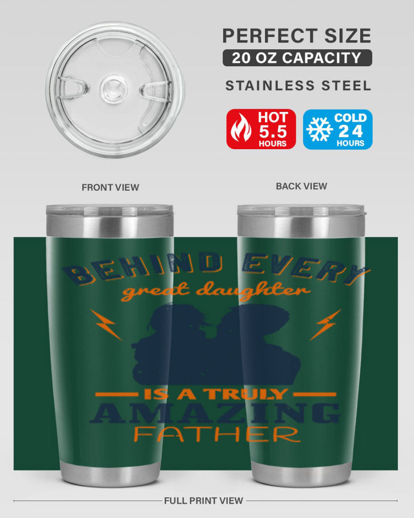 behind every great daughter 254#- fathers day- Tumbler