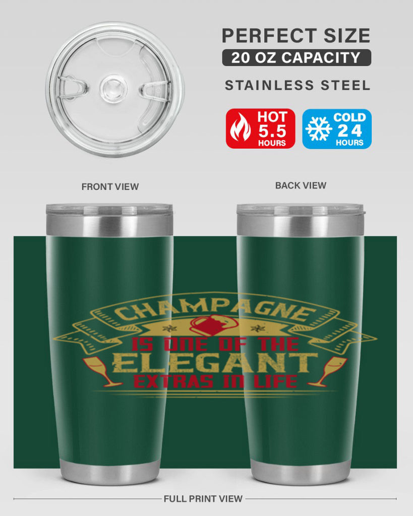 champagne is one of the elegant extras in life 9#- drinking- Tumbler