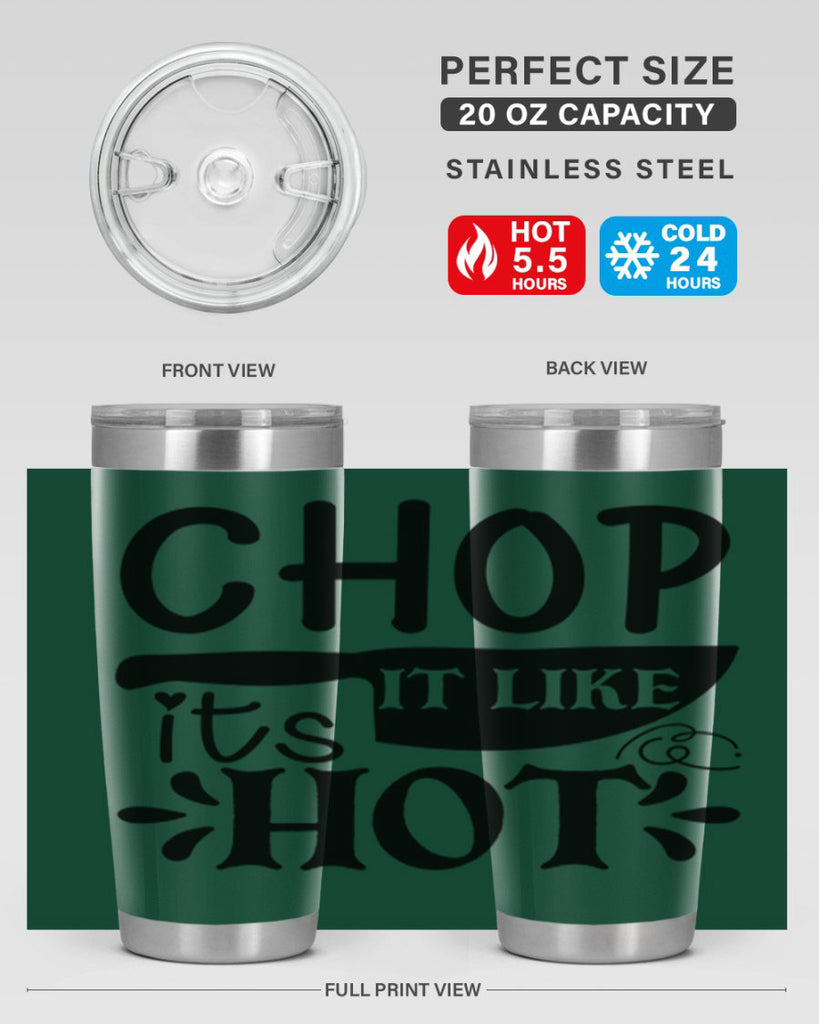 chop it like its hot 114#- kitchen- Tumbler