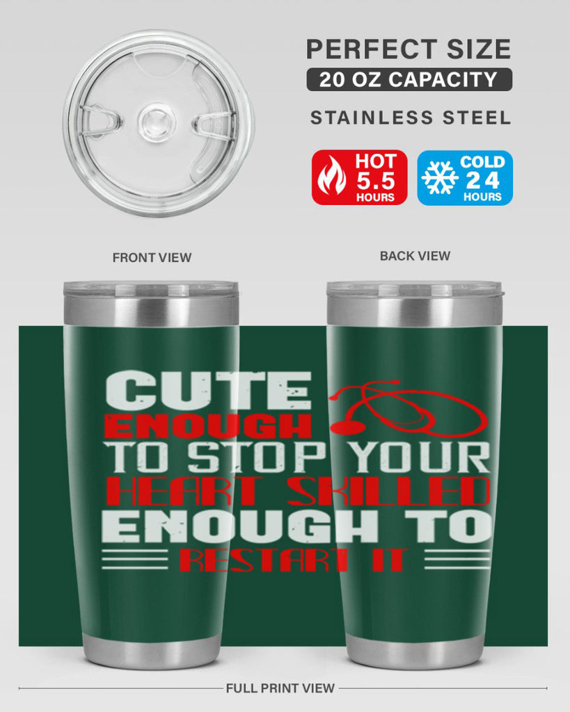 cute enough to stop your Style 236#- nurse- tumbler