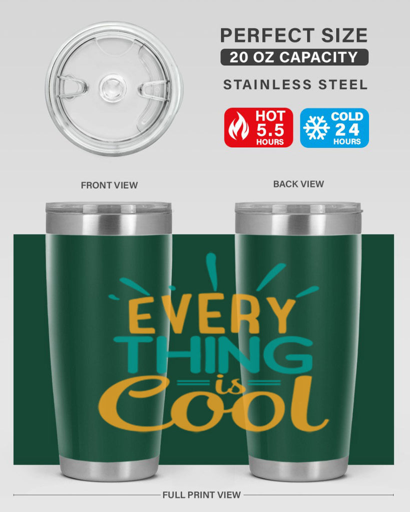 every thing is cool Style 105#- summer- Tumbler