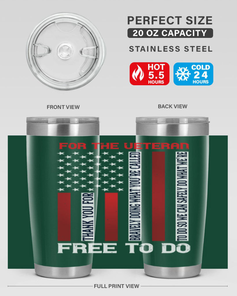 for the veteran thank you for bravely doing what you’re called 62#- Veterns Day- Tumbler