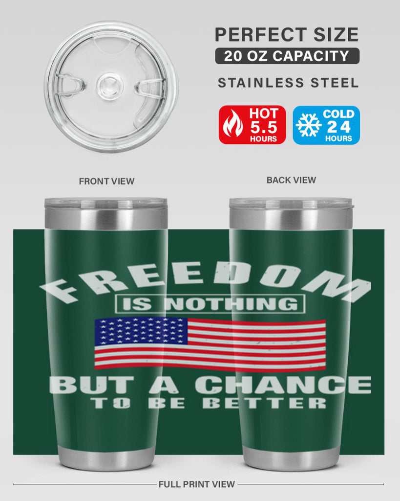 freedom is nothing but a chance to be better Style 81#- Fourt Of July- Tumbler