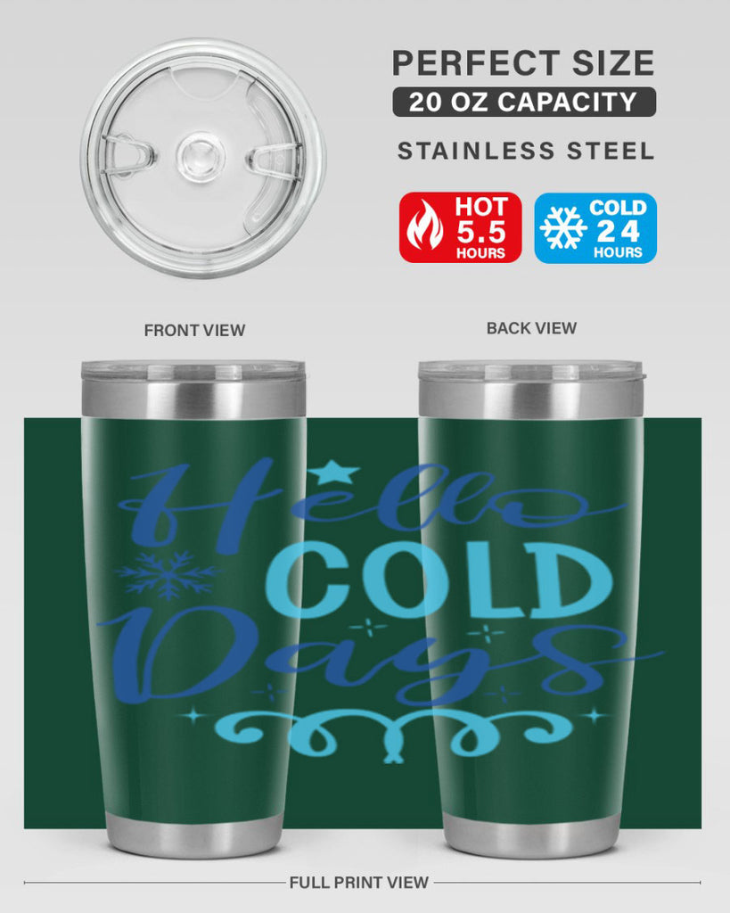 hello cold days 145#- winter- Tumbler