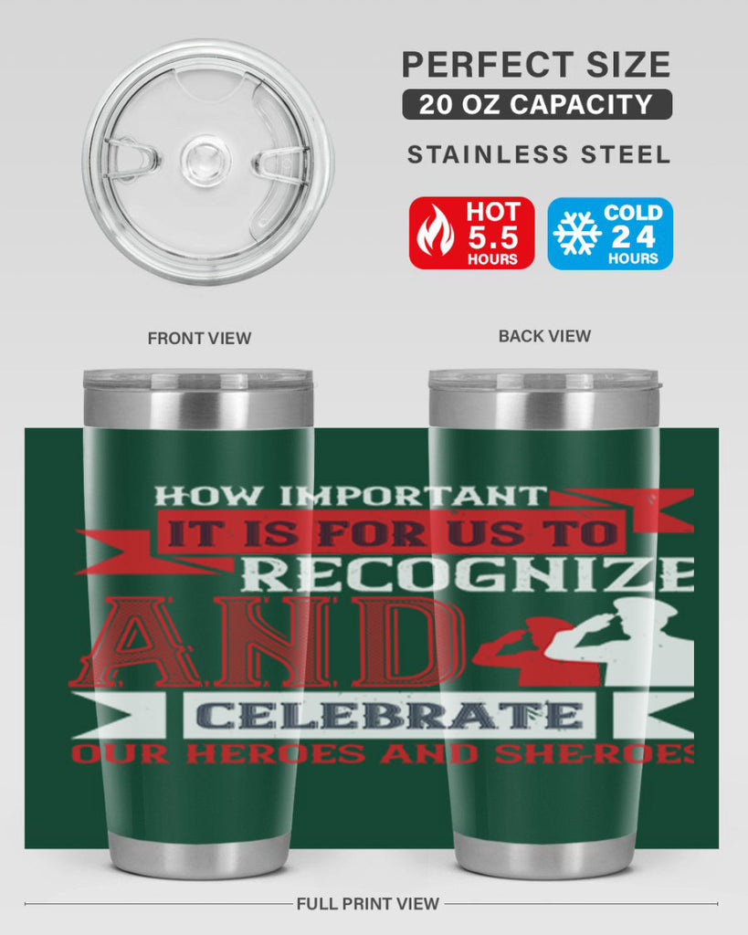how important it is for us to recognize and celebrate our heroes and sheroes 60#- Veterns Day- Tumbler