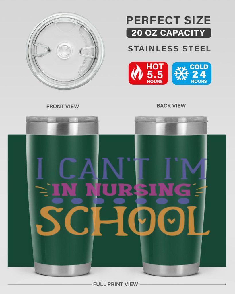 i cant im in nursing school Style Style 179#- nurse- tumbler