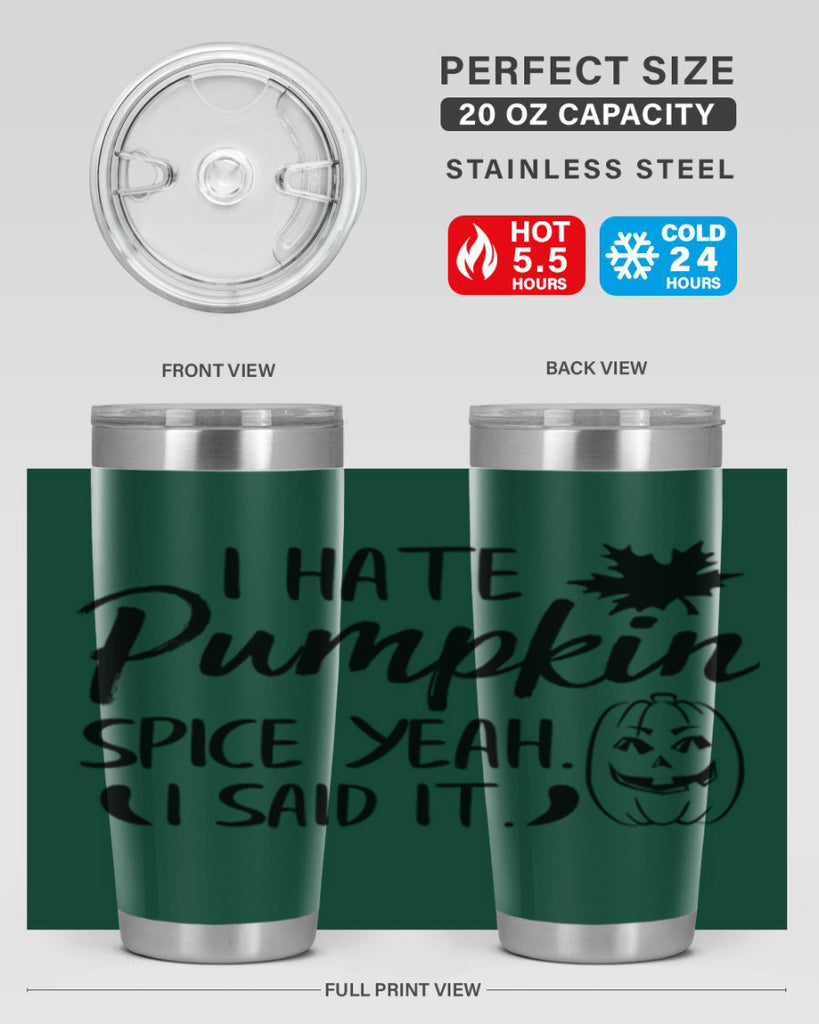 i hate pumpkin spice yeah i said it 322#- fall- Tumbler