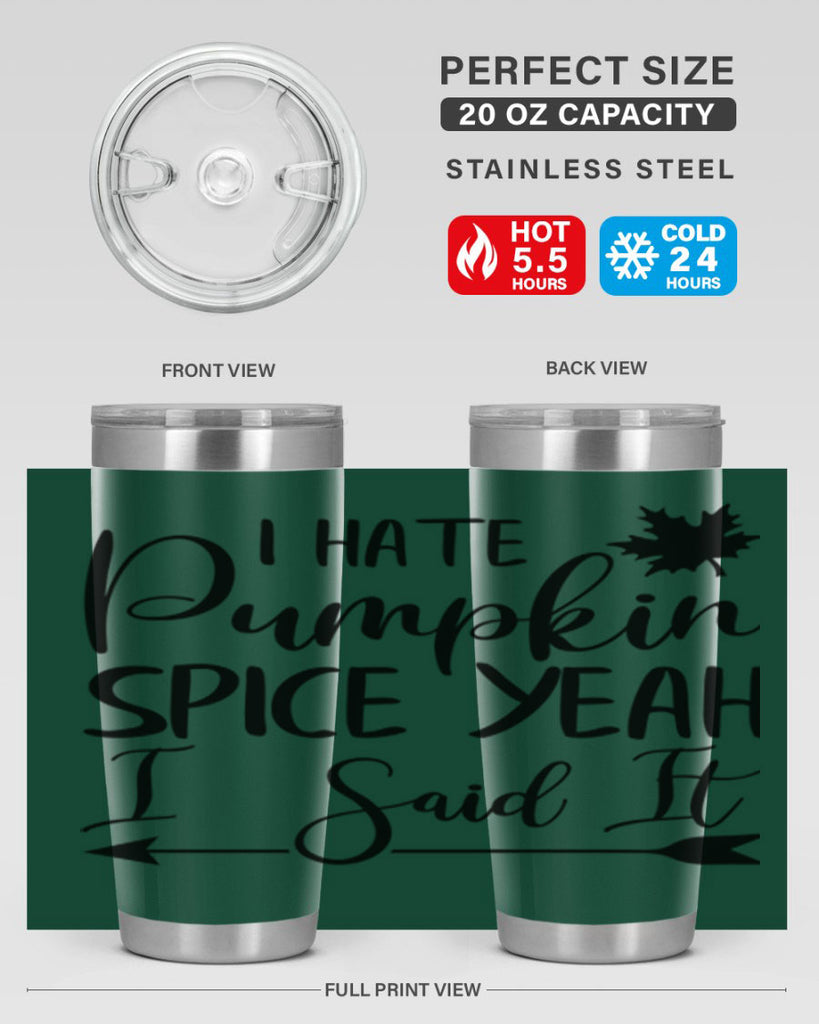 i hate pumpkin spice yeah i said it 324#- fall- Tumbler