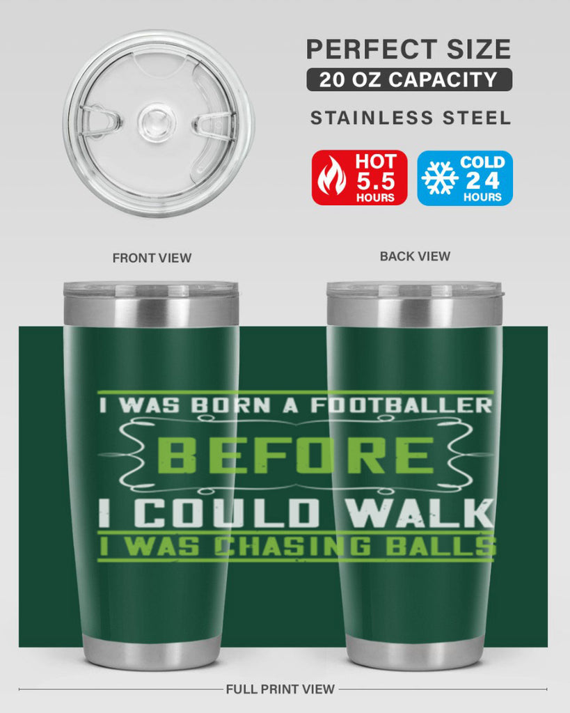 i was born a footballer before i could walk i was chasing balls 53#- walking- Tumbler