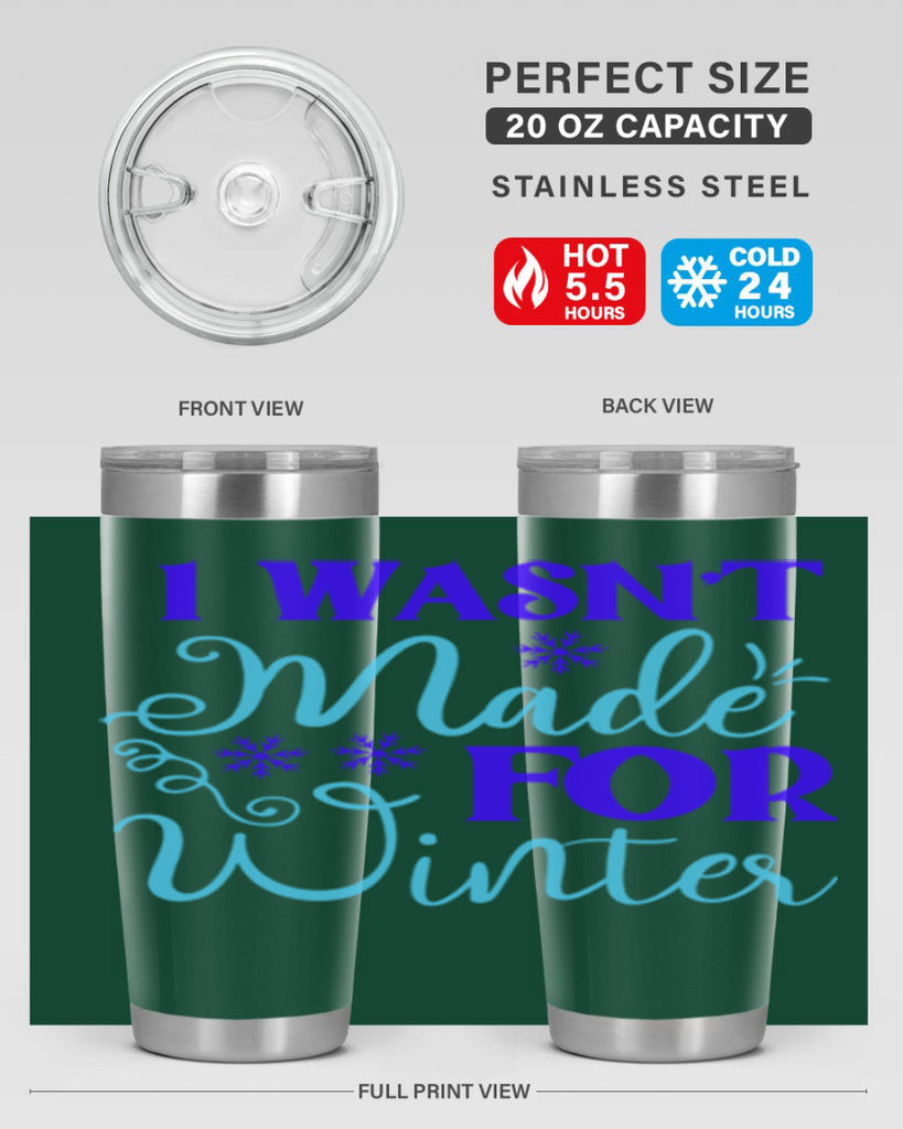i wasnt made for winter 234#- winter- Tumbler