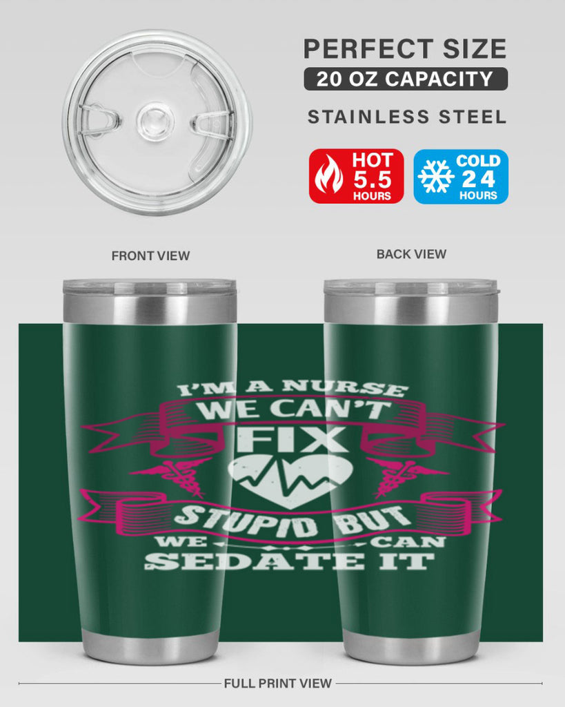im a nurse we cant fix Style 310#- nurse- tumbler