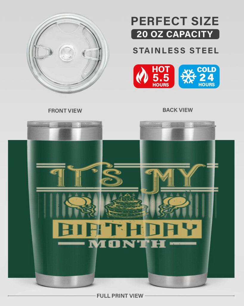 its my birthday month Style 87#- birthday- tumbler