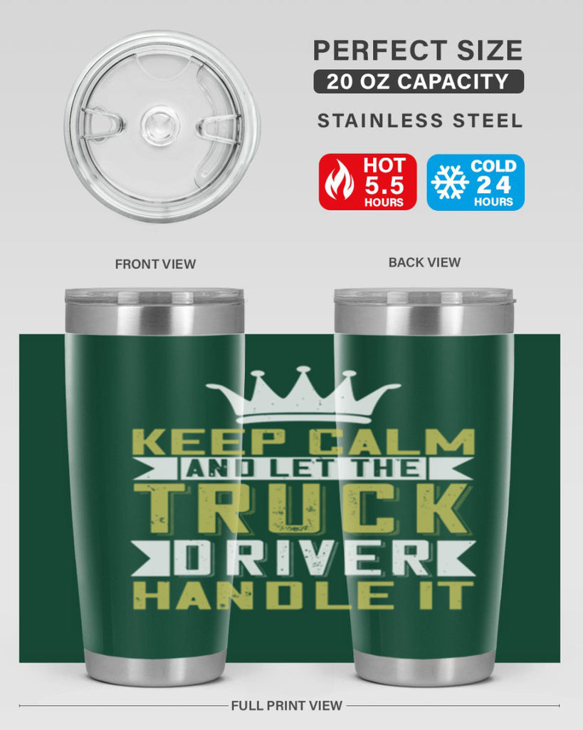 keep calm and let me the truck driver handle it Style 35#- truck driver- tumbler