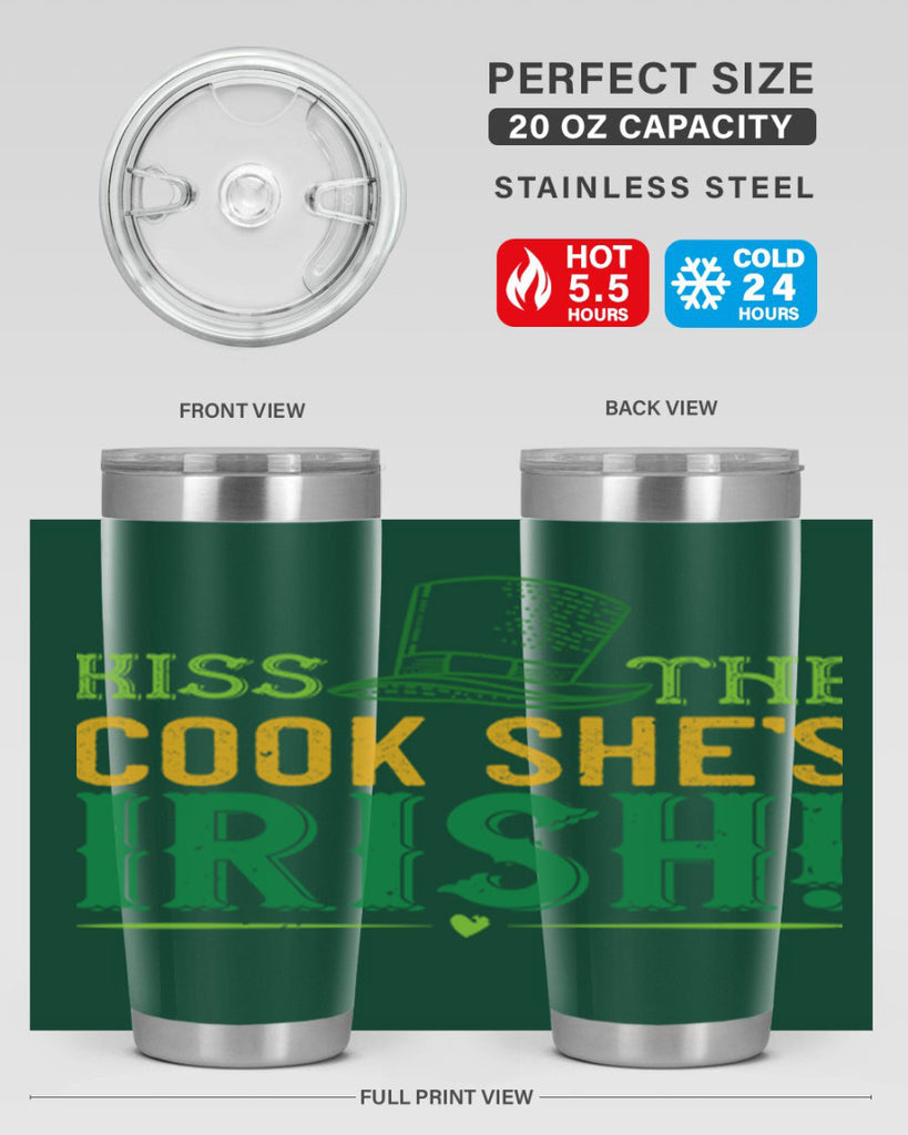 kiss the cook she’s irish Style 122#- St Patricks Day- Tumbler