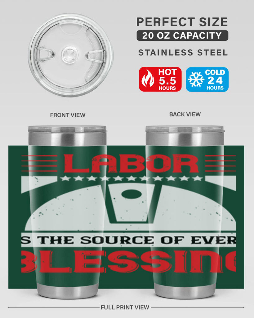 labor is the source of every blessing 29#- labor day- Tumbler
