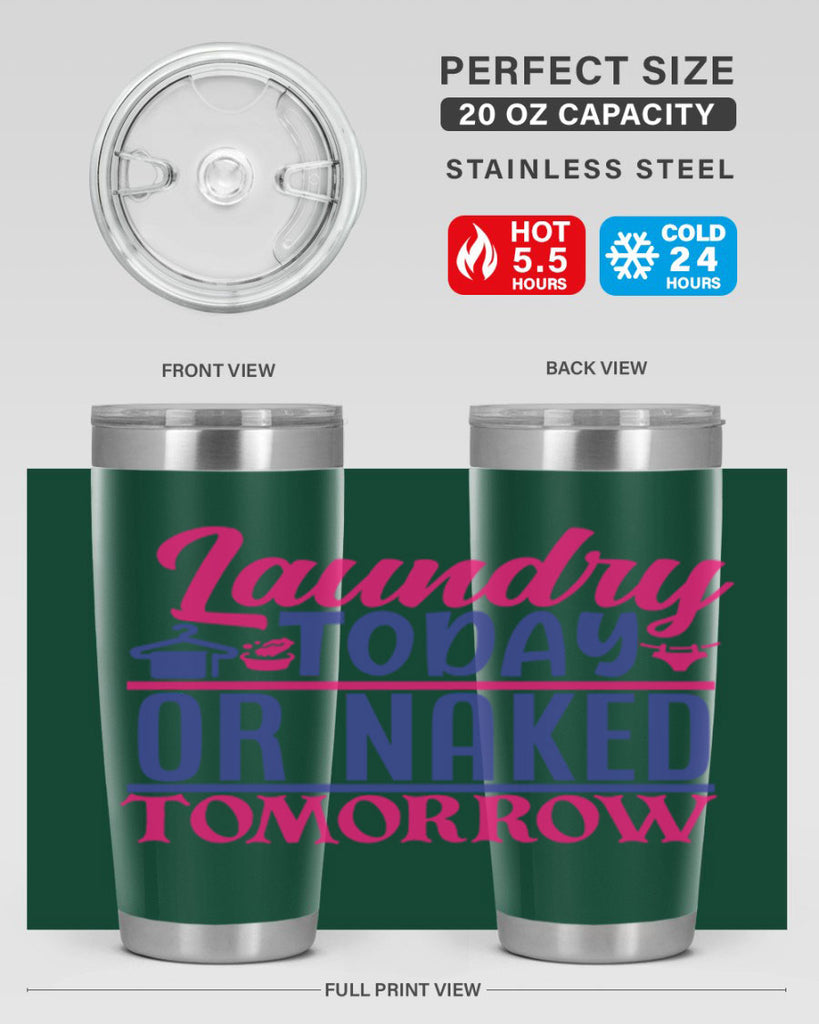 laundry today or naked tomorrow 4#- laundry- Tumbler