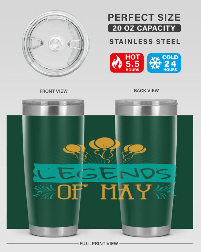legends of may Style 54#- birthday- tumbler