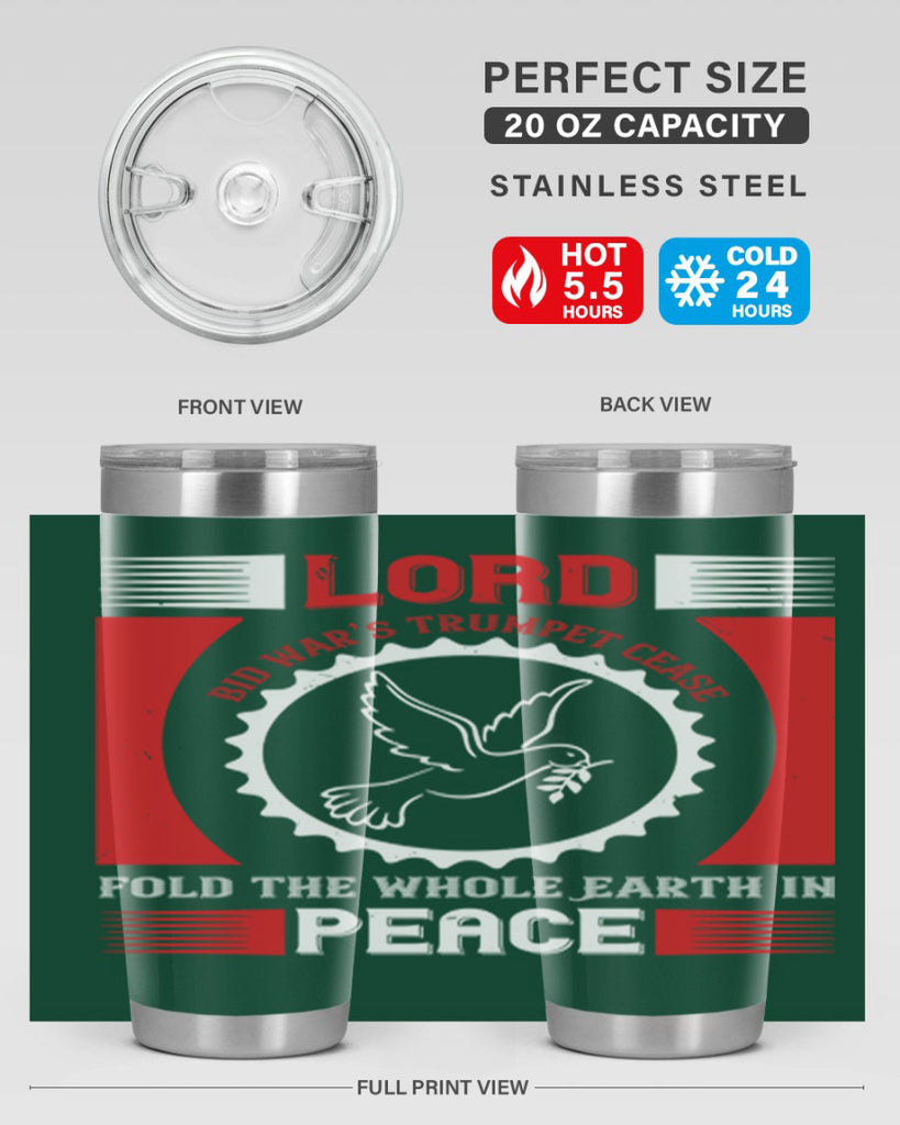 lord bid war’s trumpet cease fold the whole earth in peace 48#- Veterns Day- Tumbler