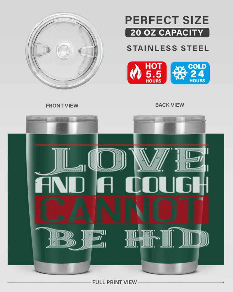 love and a cough cannat be hid 45#- valentines day- Tumbler