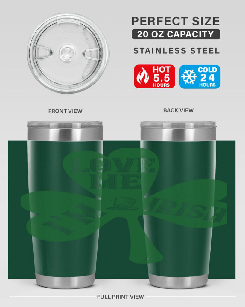 love me i’m irish Style 119#- St Patricks Day- Tumbler