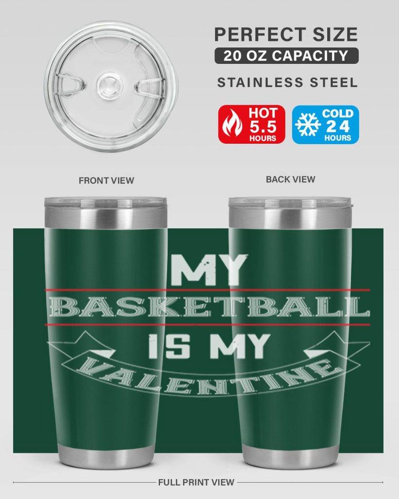 my basketball is my valentine 39#- valentines day- Tumbler