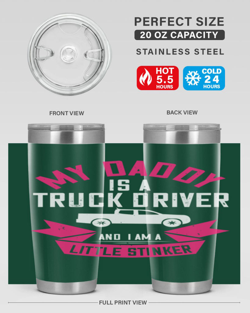 my daddy is a truck driver and i am a little stinker Style 29#- truck driver- tumbler