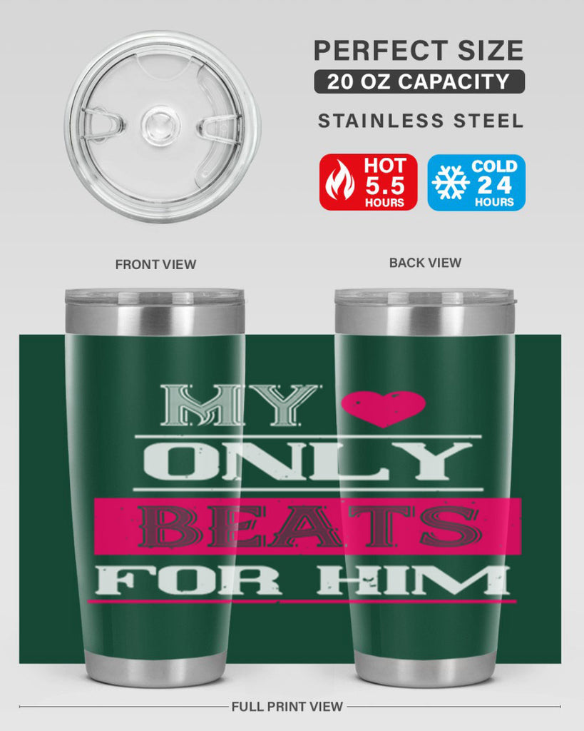 my love only beats for him 35#- valentines day- Tumbler