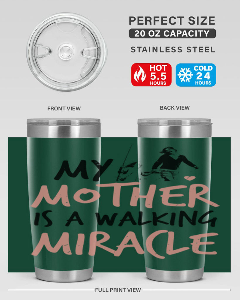 my mother is a walking miracle 36#- mothers day- Tumbler