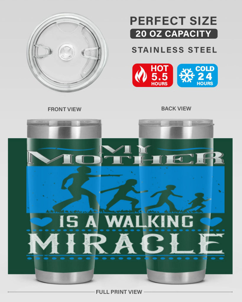 my mother is a walking miracle 45#- mothers day- Tumbler