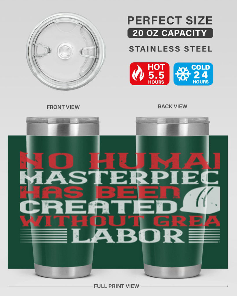 no human masterpiece has been created without great labor 24#- labor day- Tumbler
