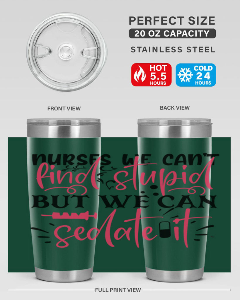 nurses we cant find stupid but we can sedate it Style 361#- nurse- tumbler