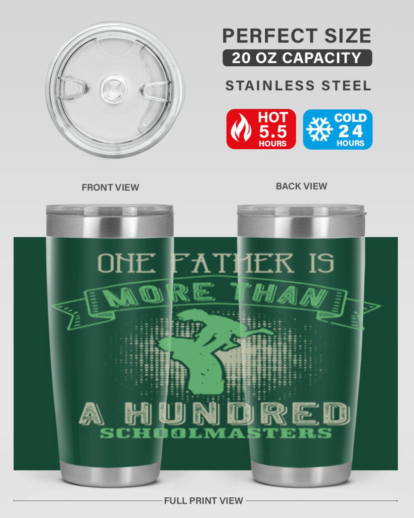 one father is more than a hundred schoolmasters 193#- fathers day- Tumbler