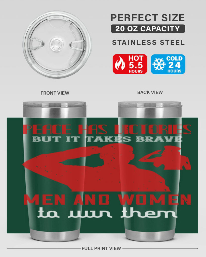 peace has victories but it takes brave 94#- Veterns Day- Tumbler