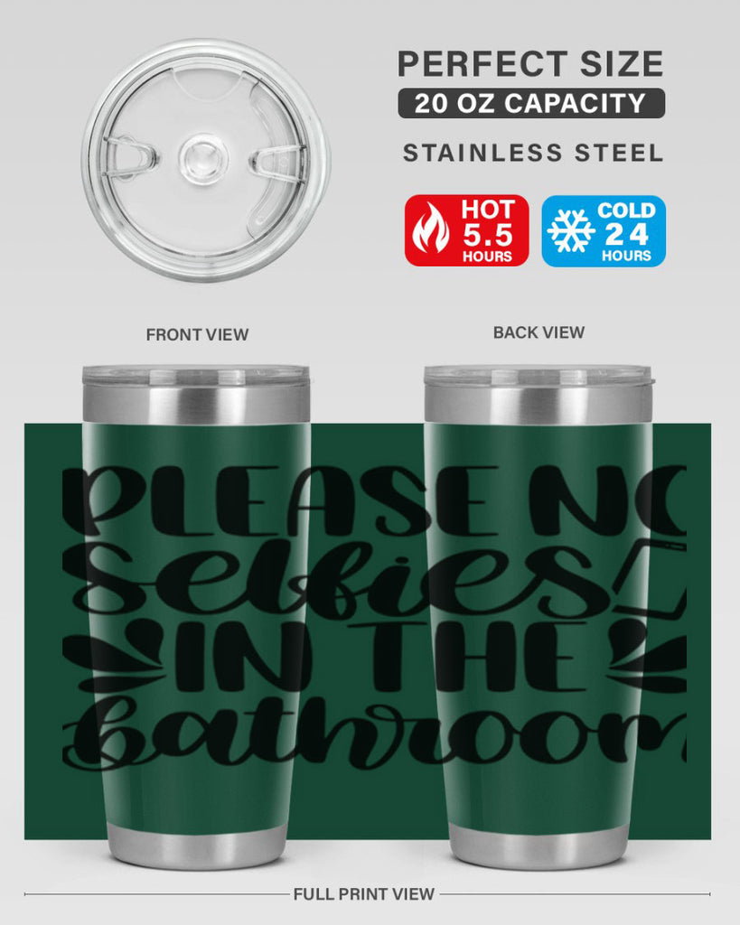 please no selfies in the bathroom 23#- bathroom- Tumbler