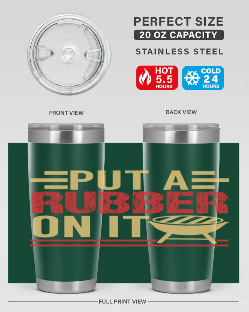 put a rubber on it 18#- bbq- Tumbler